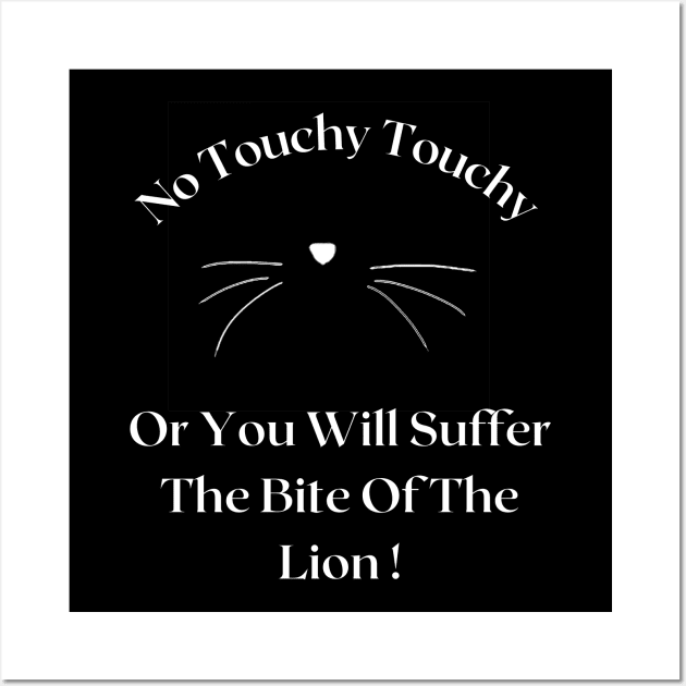 No Touchy Touchy Da Cats Meow Wall Art by Da Cats Meow